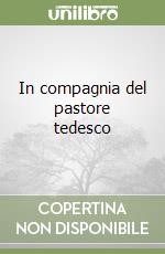 In compagnia del pastore tedesco libro