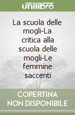 La scuola delle mogli-La critica alla scuola delle mogli-Le femmine saccenti libro