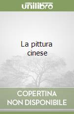 La pittura cinese libro