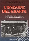 L'invasione del Grappa. L'attacco austrotedesco e la battaglia difensiva italiana nella grande guerra (novembre-dicembre 1917) libro