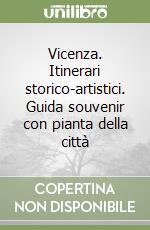 Vicenza. Itinerari storico-artistici. Guida souvenir con pianta della città libro