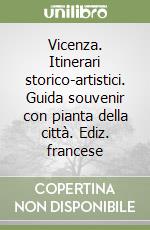 Vicenza. Itinerari storico-artistici. Guida souvenir con pianta della città. Ediz. francese libro