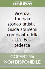 Vicenza. Itinerari storico-artistici. Guida souvenir con pianta della città. Ediz. tedesca libro