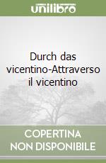 Durch das vicentino-Attraverso il vicentino libro