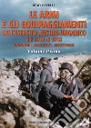 Le armi e gli equipaggiamenti dell'esercito austro-ungarico dal 1914 al 1918. Uniformi, distintivi, buffetterie libro