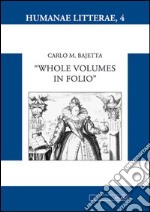 Whole volumes in folio