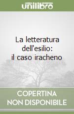 La letteratura dell'esilio: il caso iracheno libro