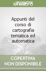 Appunti del corso di cartografia tematica ed automatica