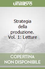 Strategia della produzione. Vol. 1: Letture