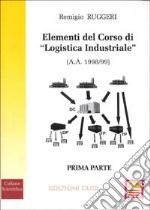 Logistica industriale. Vol. 1 libro