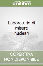 Laboratorio di misure nucleari libro