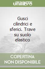 Gusci cilindrici e sferici. Trave su suolo elastico libro