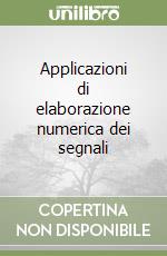 Applicazioni di elaborazione numerica dei segnali libro
