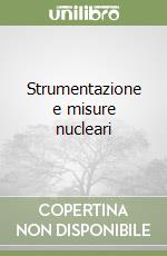 Strumentazione e misure nucleari libro