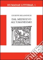 Dal Medioevo all'umanesimo libro