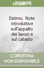 Estimo. Note introduttive sull'appalto dei lavori e sul catasto