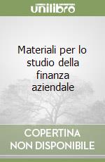 Materiali per lo studio della finanza aziendale libro