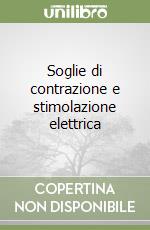 Soglie di contrazione e stimolazione elettrica