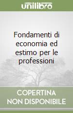 Fondamenti di economia ed estimo per le professioni libro