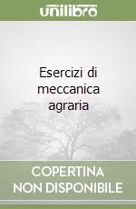 Esercizi di meccanica agraria