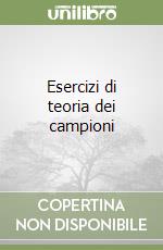 Esercizi di teoria dei campioni libro