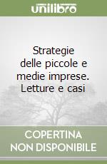 Strategie delle piccole e medie imprese. Letture e casi