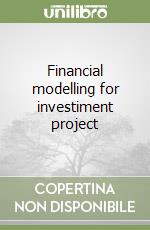 Financial modelling for investiment project
