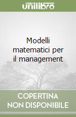 Modelli matematici per il management libro