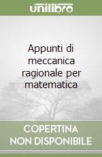 Appunti di meccanica ragionale per matematica libro