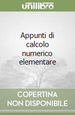 Appunti di calcolo numerico elementare libro