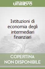 Istituzioni di economia degli intermediari finanziari libro