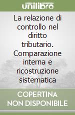 La relazione di controllo nel diritto tributario. Comparazione interna e ricostruzione sistematica libro