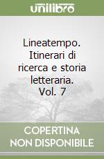 Lineatempo. Itinerari di ricerca e storia letteraria. Vol. 7 libro