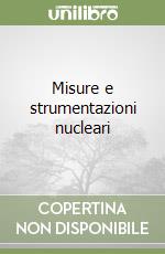 Misure e strumentazioni nucleari