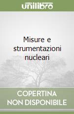 Misure e strumentazioni nucleari libro