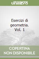 Esercizi di geometria. Vol. 1 libro