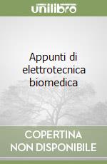 Appunti di elettrotecnica biomedica