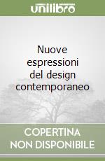 Nuove espressioni del design contemporaneo libro