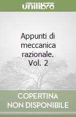 Appunti di meccanica razionale. Vol. 2 libro