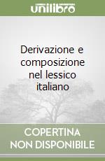 Derivazione e composizione nel lessico italiano libro