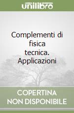 Complementi di fisica tecnica. Applicazioni libro