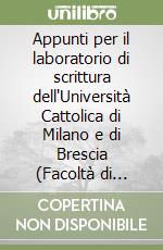 Appunti per il laboratorio di scrittura dell'Università Cattolica di Milano e di Brescia (Facoltà di Lettere e Filosofia) libro