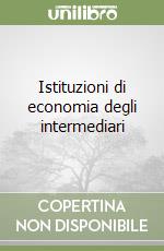 Istituzioni di economia degli intermediari libro