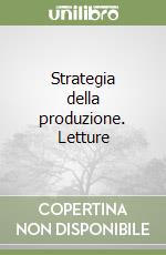 Strategia della produzione. Letture