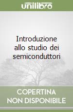 Introduzione allo studio dei semiconduttori libro