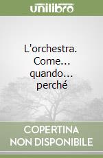 L'orchestra. Come... quando... perché
