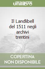 Il Landlibell del 1511 negli archivi trentini libro