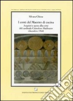 I conti del maestro di cucina. Acquisti e spese alla corte del cardinale Cristoforo Madruzzo (dicembre 1564) libro