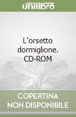 L'orsetto dormiglione. CD-ROM libro