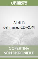 Al di là del mare. CD-ROM libro